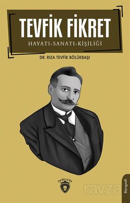 Tevfik Fikret Hayatı-Sanatı-Kişiliği - 1