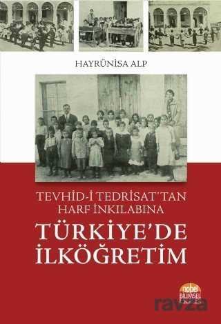 Tevhid-i Tedrisat'tan Harf İnkılabına Türkiye'de İlköğretim - 1