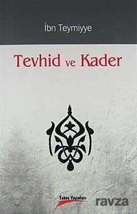 Tevhid ve Kader - Takva Yayınları