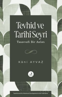 Tevhid ve Tarihi Seyri-Tasavvufi Bir Anlatı - 1