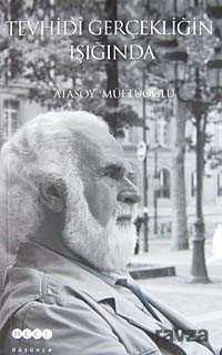 Tevhidi Gerçekliğin Işığında - Hece Yayınları