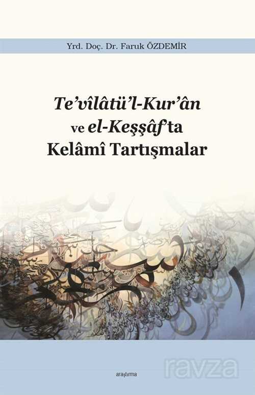 Te'vilatü'l-Kur'an ve el-Keşşaf'ta Kelami Tartışmalar - Araştırma Yayınları (Ankara)