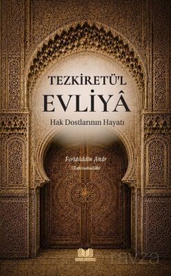Tezkiretül Evliya Hak Dostlarının Hayatı - 1