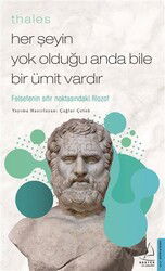 Thales - Her Şeyin Yok Olduğu Anda Bile Bir Ümit Vardır - Destek Yayınları