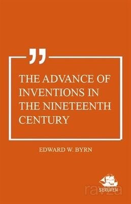 The Advance of Inventions In The Nineteenth Century - 1