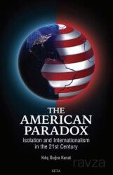 The American Paradox: Isolation And Internationalism In The 21st Century - Seta Yayınları