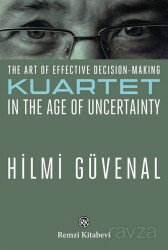 The Art Of Effective Decision-Making Kuartet In The Age Of Uncertainty - Remzi Kitabevi