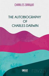 The Autobiography Of Charles Darwin - Gece Kitaplığı