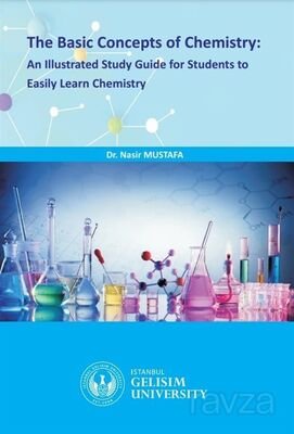 The Basic Concepts Of Chemistry : An Illustrated Study Guide for Students to Easily Learn Chemistry - 1