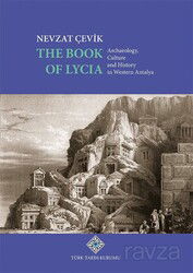 The Book of Lycia Archaeology, Culture and History in Western Antalya - Türk Tarih Kurumu