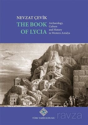 The Book of Lycia Archaeology, Culture and History in Western Antalya - 1
