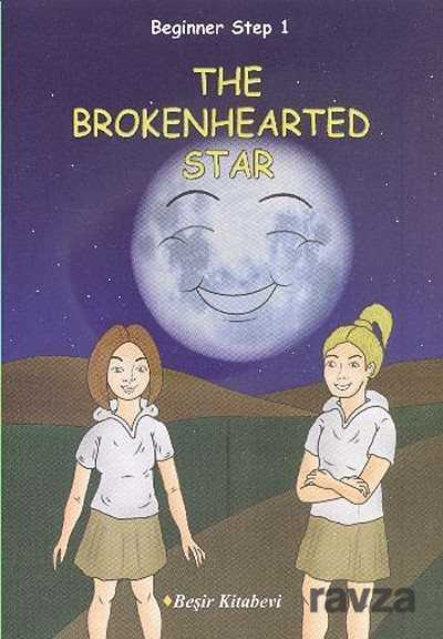 The Brokenhearted Star / Beginner Step 1 - Beşir Kitabevi