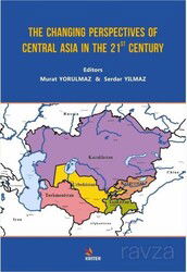 The Changing Perspectives of Central Asia in the 21st Century - Kriter Basım Yayın Dağıtım