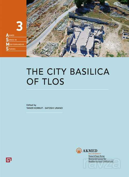 The City Basilica Of Tlos - Koç Üniversitesi Yayınları