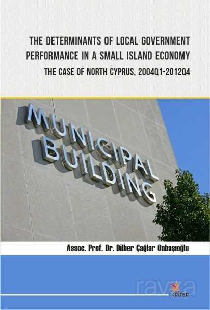The Determinants of Local Government Performance In A Small Island Economy: The Case of North Cyprus - Kriter Basım Yayın Dağıtım