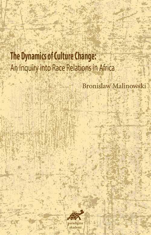 The Dynamics of Culture Change - Paradigma Akademi Yayınları