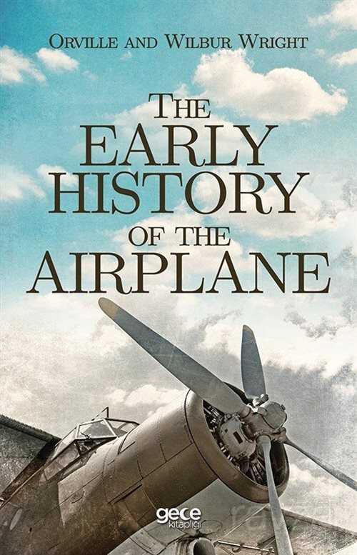 The Early History Of The Airplane - Gece Kitaplığı