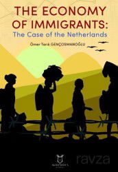 The Economy of Immigrants: The Case of the Netherlands - Akademisyen Kitabevi