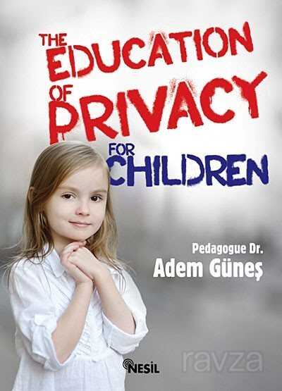 The Education Of Privacy For Children - Nesil Yayınları
