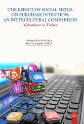 The Effect Of Social Media On Purchase Intention: An Intercultural Comparison Afghanistan vs Turkey - Dora Yayınları
