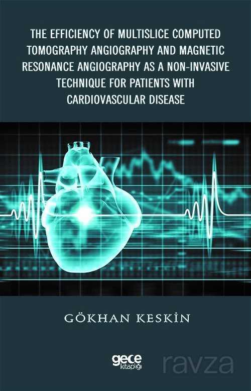 The Efficiency of Multislice Computed Tomography Angiography and Magnetic Resonance Angiography as a - Gece Kitaplığı