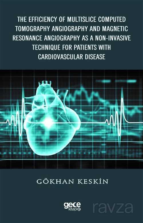 The Efficiency of Multislice Computed Tomography Angiography and Magnetic Resonance Angiography as a - 1
