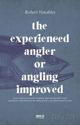 The Experienced Angler or Angling Improved - 1