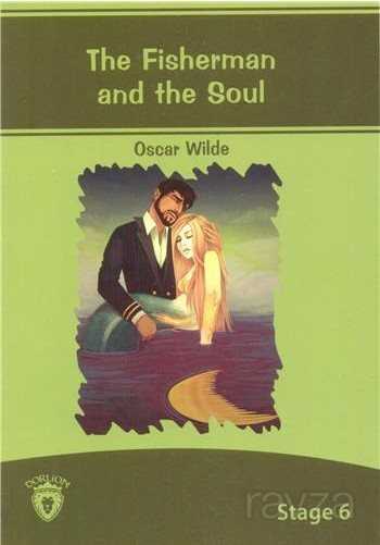 The Fisherman And The Soul / Stage 6 - Dorlion Yayınevi