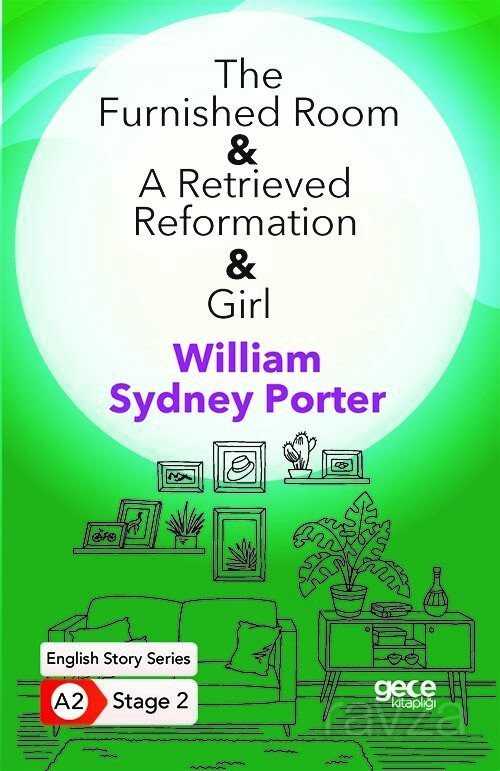The Furnished Room- A Retrieved Reformation- Girl / İngilizce Hikayeler A2 Stage2 - Gece Kitaplığı