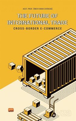 The Future Of Internatıonal Trade / Cross-Border E-Commerce - 1