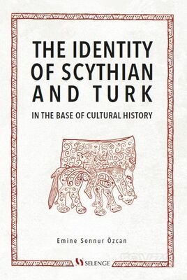 The Identity of Scythian and Turk in the Base of Cultural History - 1