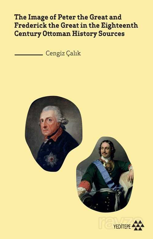 The Image of Peter the Great and Frederick the Great in the Eighteenth Century Ottoman History Sourc - 1