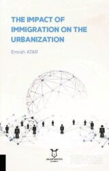 The Impact Of Immigration On The Urbanization - Akademisyen Kitabevi