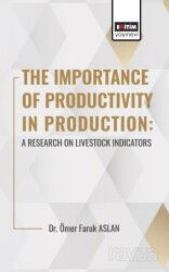 The Importance Of Productıvıty In Production: A Research On Livestock Indicators - Eğitim Kitabevi
