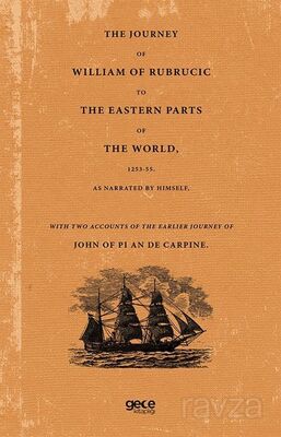 The Journey Of William Of Rubrucic To The Eastern Parts Of The World, 1253-55. - 1