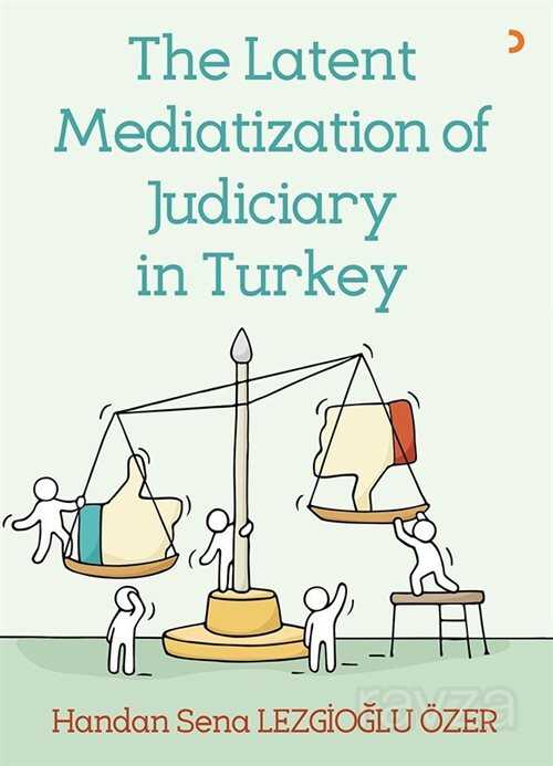 The Latent Mediatization of Judiciary in Turkey - 1