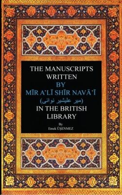 The Manuscripts Written By Mir Ali Shir Nevai - 1