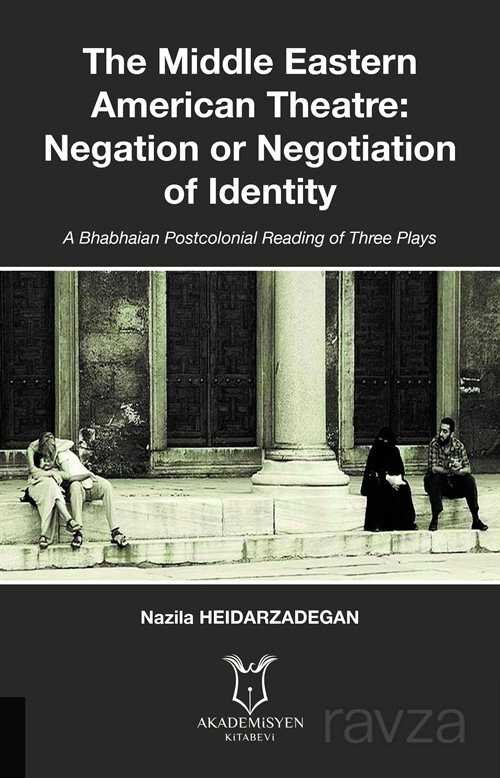 The Middle Eastern American Theatre Negation or Negotiation of Identity - 1