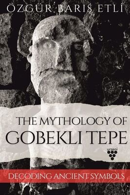 The Mythology Of Gobekli Tepe - 1