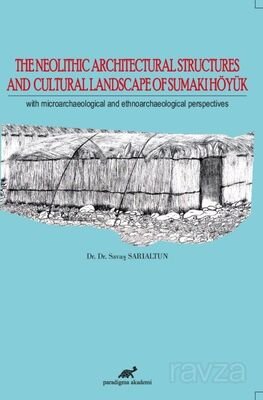 The Neolithic Architectural Structures And Cultural Landscape Of Sumaki Höyük - 1