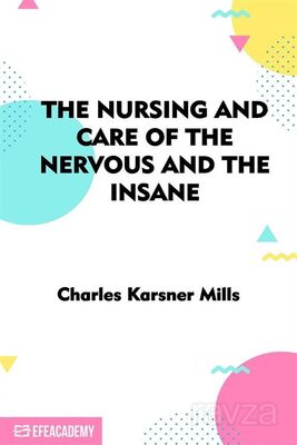 The Nursing And Care Of The Nervous And The İnsane - Classic Reprint - 1