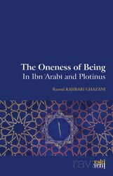 The Oneness Of Being in Ibn 'Arabi and Plotinus - Eskiyeni Yayınları