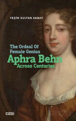 The Ordeal Of Female Genius: Aphra Behn Across Centuries - Çizgi Kitabevi