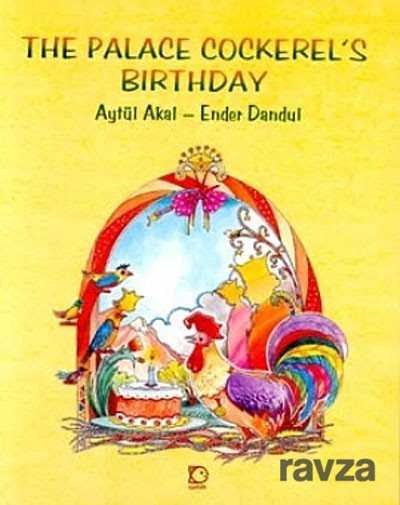 The Palace Cockerel's Birthday - Uçanbalık Yayınları