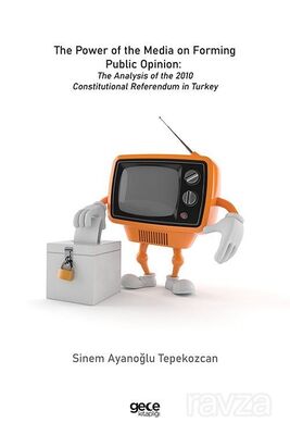 The Power of the Media on Forming Public Opinion The Analysis of the 2010 Constitutional Referendum - 1