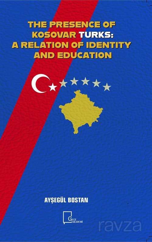 The Presence Of Kosovar Turks:A Relatıon Of Identıty And Educatıon - 1