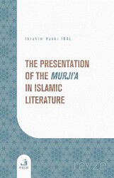 The Presentation of the Murji'a in Islamic Literature - Fecr Yayınevi