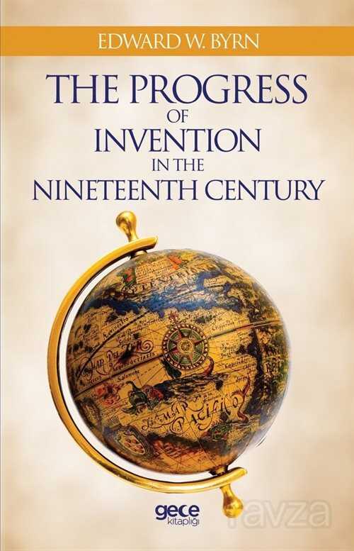 The Progress Of Invention In The Nineteenth Century - Gece Kitaplığı