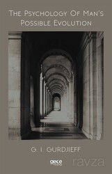 The Psychology Of Man's Possible Evolution - Gece Kitaplığı
