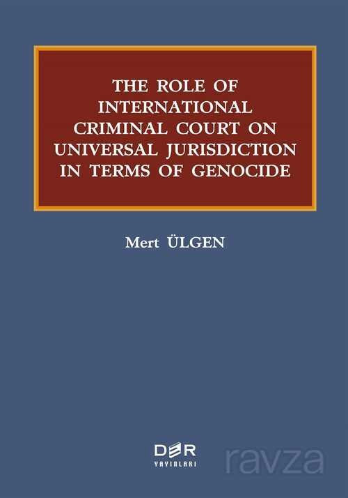 The Role Of Internatıonal Criminal Court On Universal Jurisdiction In Terms Of Genocide - 1